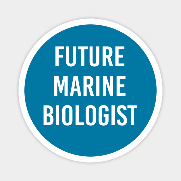 Future Marine Biologist (Blue) Magnet by ImperfectLife